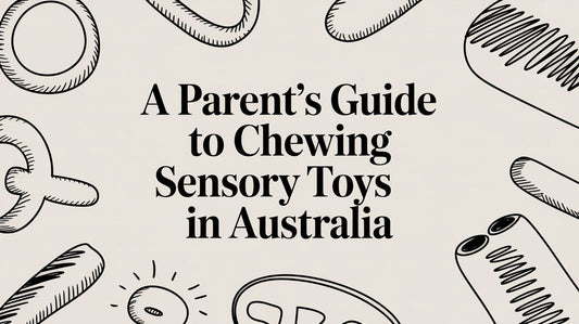 A Parent's Guide to Chewing Sensory Toys in Australia