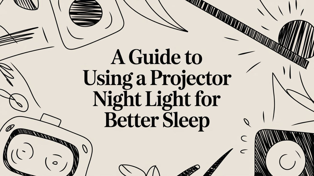 A Guide to Using a Projector Night Light for Better Sleep
