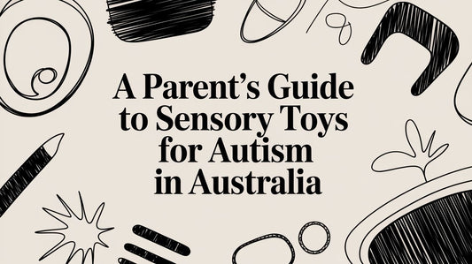 A Parent's Guide to Sensory Toys for Autism in Australia