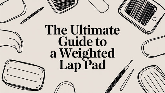 The Ultimate Guide to a Weighted Lap Pad