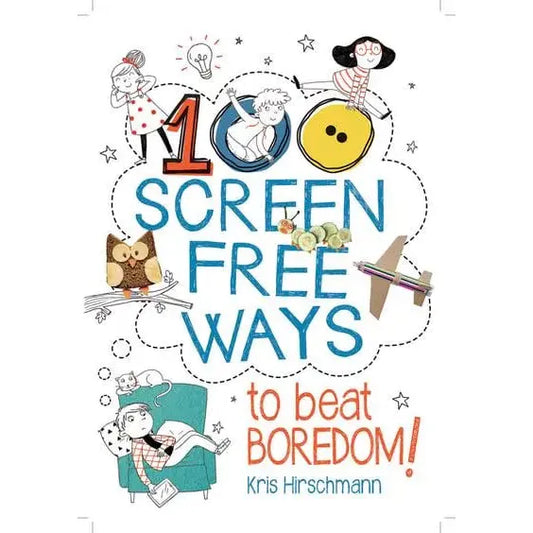 100 Screen Free Ways To Beat Boredom Book