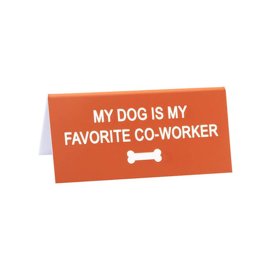 DESK SIGN SMALL: MY DOG IS MY FAVOURITE