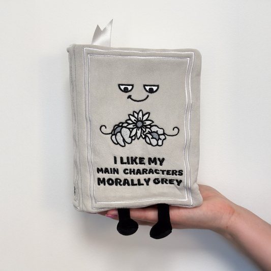 "I Like My Main Characters Morally Grey" Book Plush