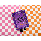 "I Like My Fantasies to Help Me Escape Reality" Book Plush