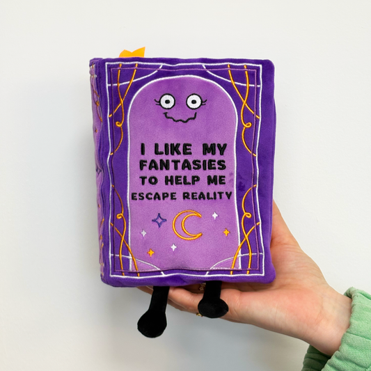 "I Like My Fantasies to Help Me Escape Reality" Book Plush