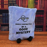 "Easily Distracted by a Good Mystery" Book Plush