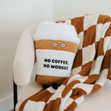 "No Coffee, No Workee" Oversized Coffee Plush Pillow