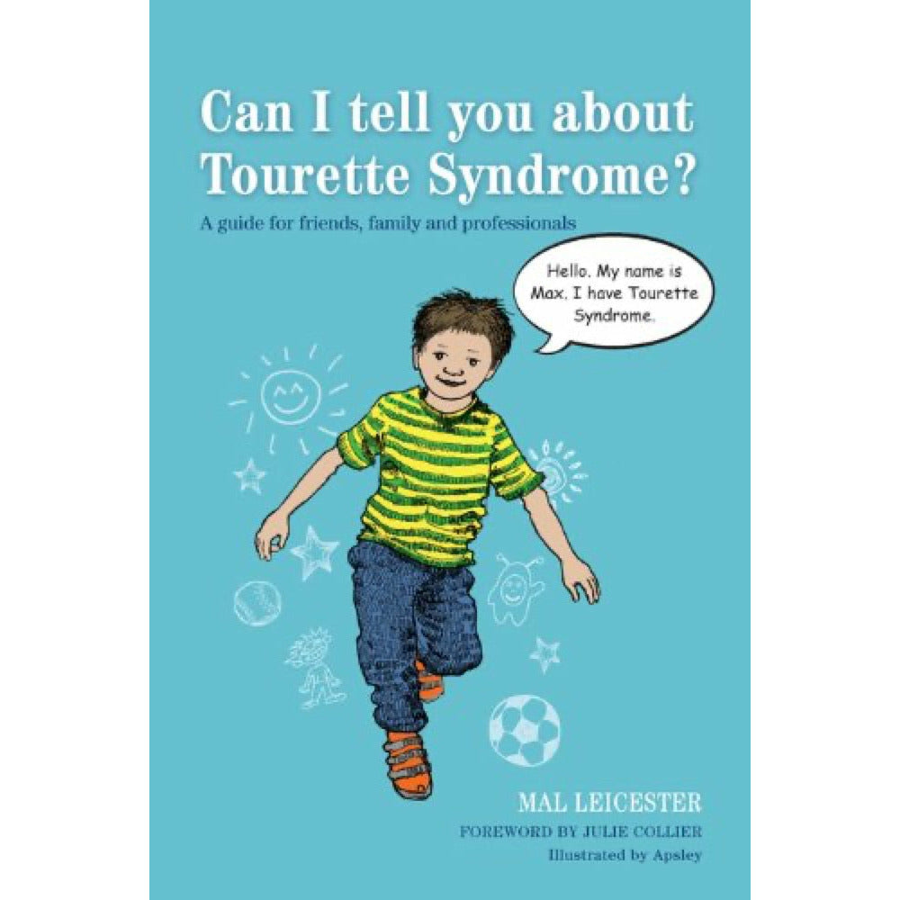 Can I Tell You About Tourette Syndrome?: A Guide for Friends, Family and Professionals