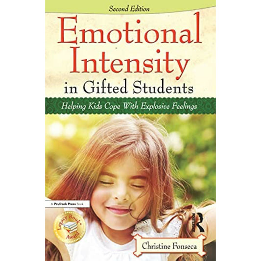 Emotional Intensity in Gifted Students: Helping Kids Cope With Explosive Feelings