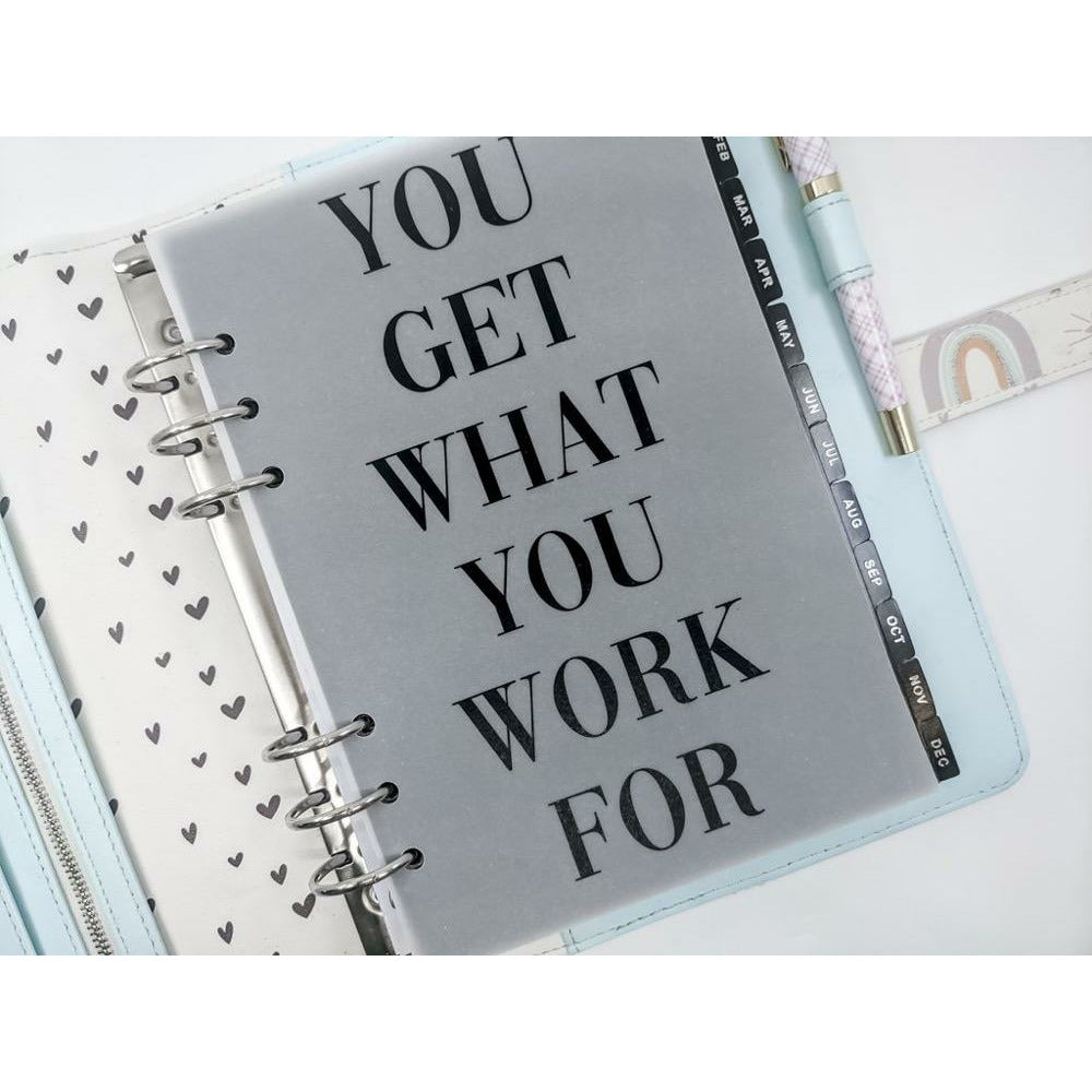 YOU GET WHAT YOU WORK FOR DASHBOARD VELLUM/TRANSPARENT